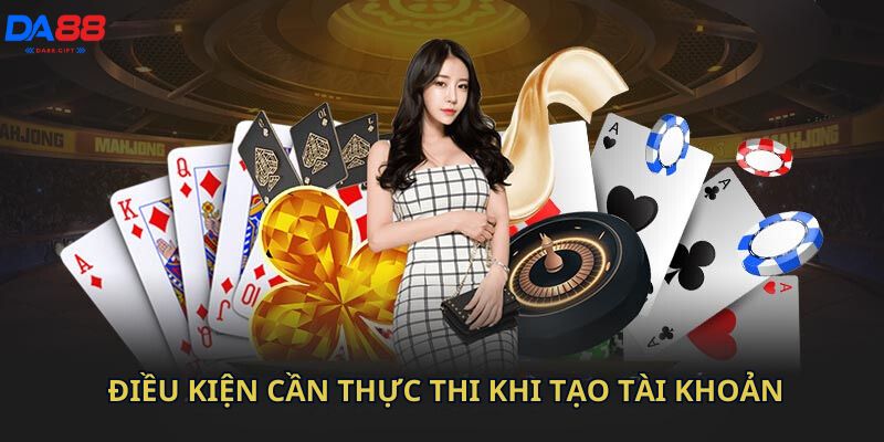 Điều kiện cần thực thi khi tạo tài khoản