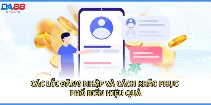 Các lỗi đăng nhập và cách khắc phục phổ biến hiệu quả