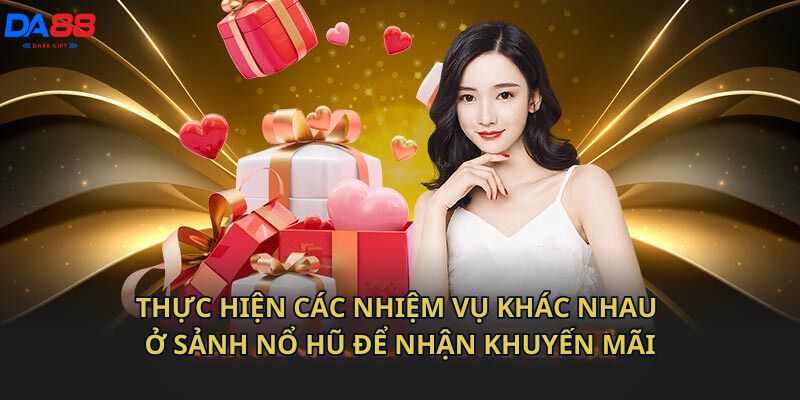 Thực hiện các nhiệm vụ khác nhau ở sảnh nổ hũ để nhận khuyến mãi