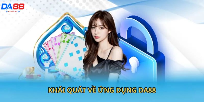 Khái quát về ứng dụng DA88