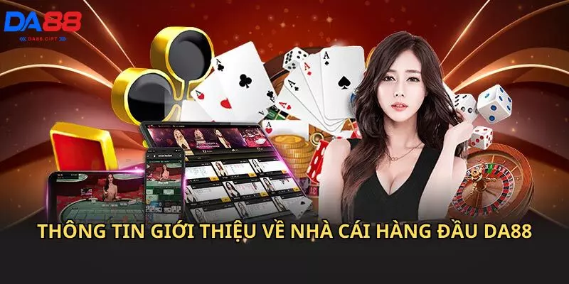 Thông tin giới thiệu về nhà cái hàng đầu Da88