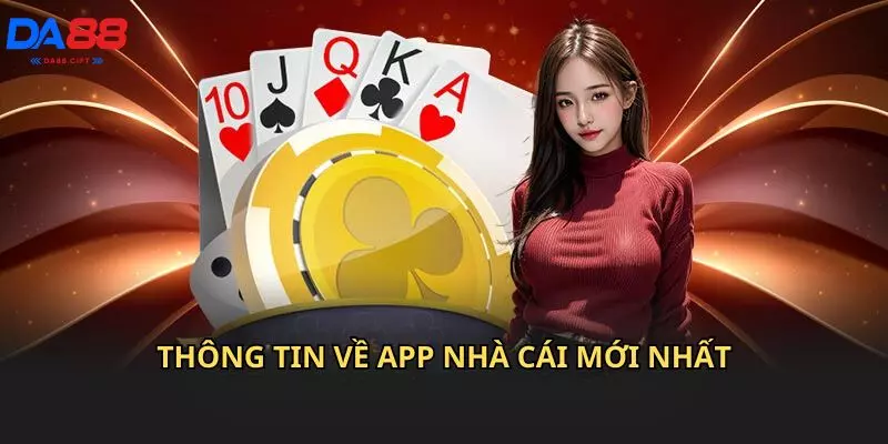 Thông tin về app nhà cái mới nhất