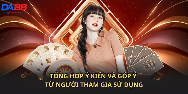 Tổng hợp ý kiến và góp ý từ người tham gia sử dụng