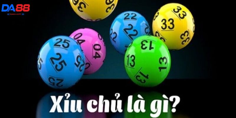 Xỉu chủ là gì, khái niệm cần biết 