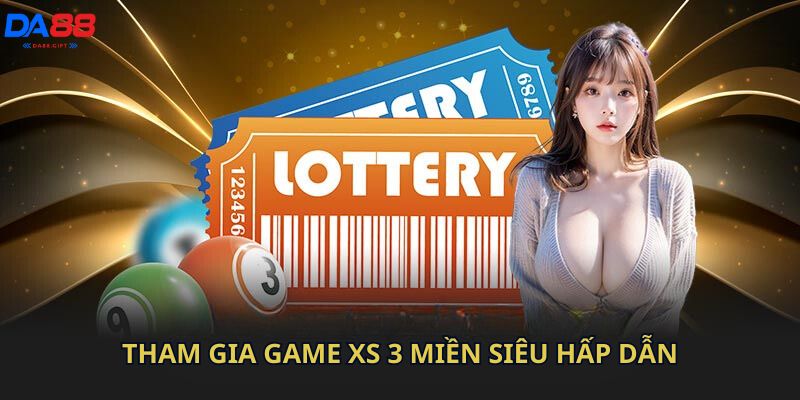 Tham gia game XS 3 miền siêu hấp dẫn