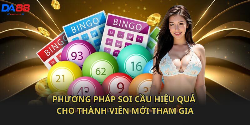 Phương pháp soi cầu hiệu quả cho thành viên mới tham gia